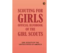 Scouting For Girls Official Handbook of the Girl Scouts