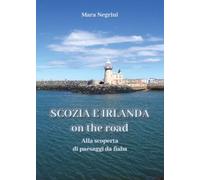 Scozia e Irlanda on the road. Alla scoperta di paesaggi da fiaba