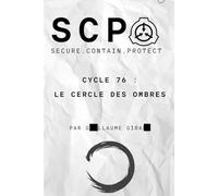 SCP Fondation - Cycle 76 : Le cercle des ombres