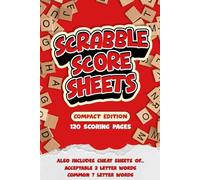 Scrabble Score Sheets (Compact Edition): 120 Score Sheets | Includes List of Acceptable 2-Letter Words and Common 7-Letter Words | 6x9 Inches