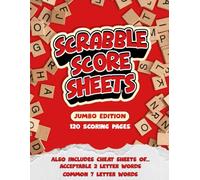Scrabble Score Sheets (Jumbo Edition): 120 Scoring Pages | Includes List of Acceptable 2-Letter and Common 7-Letter Words | 8.5x11 Inches