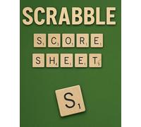 Scrabble Score Sheets: The Ultimate Undated Scrabble Score Book to Track Games, Analyze Scores, and Elevate Your Wordplay