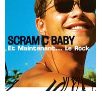 Scram C Baby - Et Maintenant... Le Rock (Lp) VINYL LP NUOVO