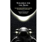 Scramble for the Skies: The Great Power Competition to Control the Resources