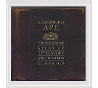 Scrambled Ape - Comprehensive Atlas of 21st Century A.M. Radio Cla