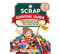 Scrap Survival Guide: Smart Fixes and Creative Uses for Every Scrap You've Been Saving!