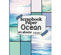 Scrapbook Paper Ocean: A collection of double sided themed paper for DIY, origami and other papercraft projects-Volume 1