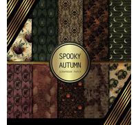 Scrapbook Paper: Spooky Autumn: Double Sided Craft Paper For Card Making, Origami & DIY Projects | Decorative Scrapbooking Paper
