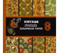 Scrapbook Vintage Football Scrapbook Paper: 20 Double Sided Sheets 8.5 x 8.5 for Scrapbooking, Mixed Media Art, Junk Journals, Crafting projects, Origami, and More