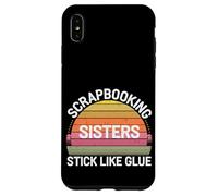 Scrapbooking Sisters Stick Like Glue Craft Bonding -------- Custodia per iPhone XS Max