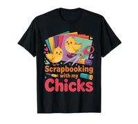 Scrapbooking with My Chicks Craft Lover Cute Humor Maglietta