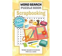 Scrapbooking: Word Search Puzzle Book | Explore the Joy of Paper Crafting with Over 70 Scrapbooking-Themed Puzzles for Memory Makers and Craft Lovers