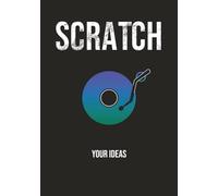 SCRATCH: A Music Journal for Songwriters, Producers & Creators: Perfect for songwriting, beat-making, melody writing & lyric sketching