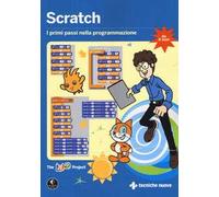 Scratch. I primi passi nella programmazione. Ediz. a colori