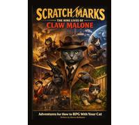 Scratch Marks: The Nine Lives of Claw Malone