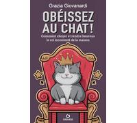 Scratch! Obeissez au chat. Comment choyer et rendre heureux le roi incontesté de la maison