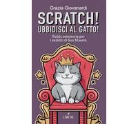 Scratch! Ubbidisci al gatto! Guida semiseria per i sudditi di Sua Maestà
