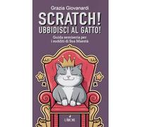 Scratch! Ubbidisci al gatto! Guida semiseria per i sudditi di Sua Maestà