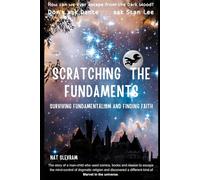 Scratching the Fundaments: Surviving Fundamentalism and Finding Faith