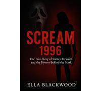Scream 1996: The True Story of Sidney Prescott and the Horror Behind the Mask