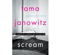 SCREAM: A Memoir of Glamour and Dysfunction - Janowitz Tama