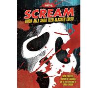 Scream. Guida alla saga teen slasher culto
