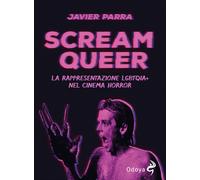 Scream Queer. La rappresentazione LGBTQI nel cinema horror [Paperback] [Dec 01
