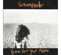Screamfeeder - Burn Out Your Name