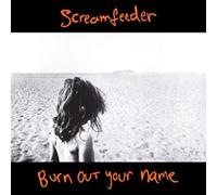 Screamfeeder - Burn Out Your Name