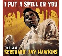 Screamin' Jay Hawkin - I Put A Spell On You The Best Of