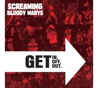 Screaming Bloody Mary's Get in, Get Off. Get Out. (CD)