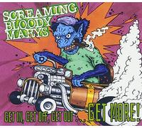 Screaming Bloody Marys - Get In Get Off Get Out... Get More