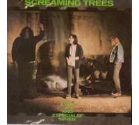 Screaming Trees - Even If & Especially When