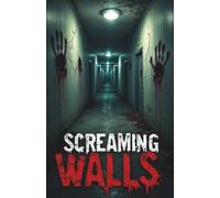 Screaming Walls: 5 Tales of Haunted Places