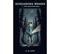 Screaming Woods: I - The Skeleton Key