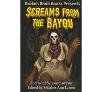 Screams From The Bayou: A Horror Anthology