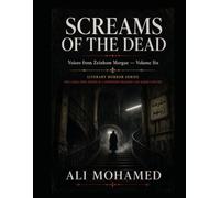 Screams of the Dead: Voices from Zeinhom Morgue - Volume Six
