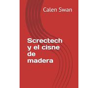 Screctech y el cisne de madera