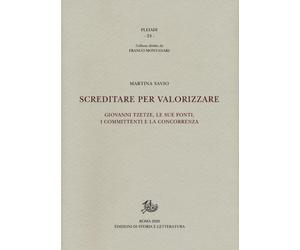 Screditare per valorizzare. Giovanni Tzetze, le sue fonti, i committenti e la co