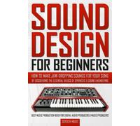 Screech House Sound Design for Beginners (Tascabile)