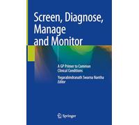 Screen, Diagnose, Manage and Monitor: A Gp Primer to Common Clinical Conditions
