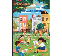 Screen-Free Activities for ADHD Kids Under 10 (That Actually Work): Real-Life Play Ideas to Help Your Child Focus, Burn Energy, and Love Being Offline