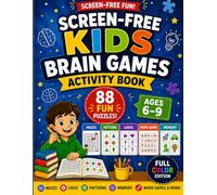 Screen-Free Kids Brain Games Activity Book: 88 Fun Puzzles, Logic Challenges, Mazes, Memory Games & Creative Activities for Ages 6-9