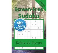 Screen-Free Sudoku Puzzle Book: Sudoku Puzzles for Screen-Free Fun | Help Calm the Mind, Relax, and Focus | 6x9 Inches, 110 Pages | 50+ Puzzles | Solutions Included