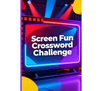 Screen Fun Crossword Challenge: 60 Engaging Crossword Puzzles Inspired by Movies, Television, and Everyday Entertainment
