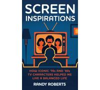 Screen Inspirations: How Iconic '70s and '80s TV Characters Helped Me Live A Balanced Life