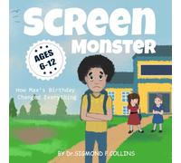Screen Monster: Helping Your Kids Overcome Screen Time Addiction