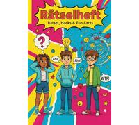 SCREEN-OUT! 99 Rätsel für Teenager.: 99 knifflige Rätsel, Logik-Hacks & Life-Challenges für Junge & Mädchen.