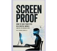 SCREEN PROOF:: How to Save Your Eyes in a Digital World (And Still Use Screens All Day)