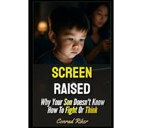 Screen Raised: Why Your Son Doesn't Know How To Fight Or Think
